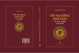 TÍN NGƯỠNG THỜ MẪU - TỪ GÓC NHÌN VĂN HÓA (Phần 1 )