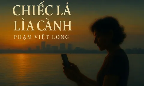  "CHIẾC LÁ LÌA CÀNH" – BẢN NHẠC TƯỞNG NHỚ DỊU DÀNG VÀ ĐẦY NHÂN BẢN