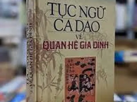 XUẤT BẢN CUỐN SÁCH “TỤC NGỮ CA DAO VỀ QUAN HỆ GIA ĐÌNH”